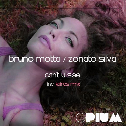 Bruno Motta & Zonato Silva - Can't U See (Original Mix) 2016 Release