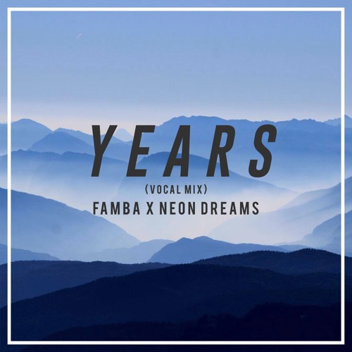 Famba X Neon Dreams - Years (Vocal Mix)