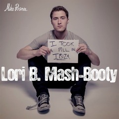 Mike Posner - I Took A Pill In Ibiza (Lori B. Mash-Booty)