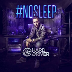 Hard Driver - #NOSLEEP Vol. 1 & 2 - Mini Recap