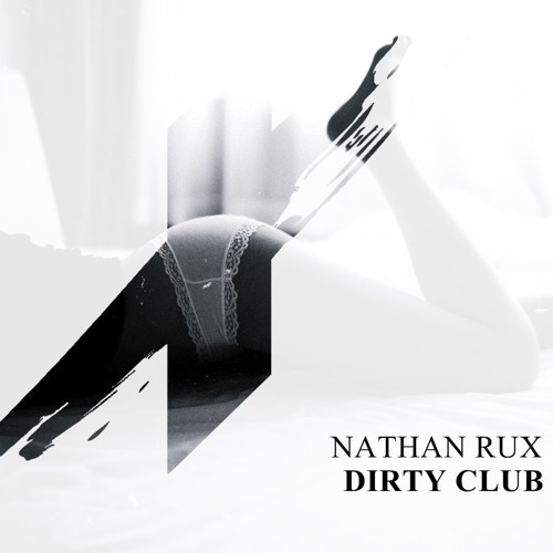 Nathan Rux - Dirty Club (Original Mix) [FREE DOWNLOAD]