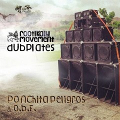 Ponchita Peligros & O.B.F. - Rootikaly Dubplate 2011