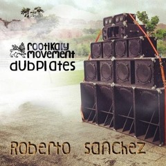 Roberto Sanchez - Rootikaly Dubplate 2005