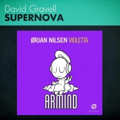 Orjan Nilsen Vs. David Gravell - Supernova Violetta (Sandro Vanniel Mashup)