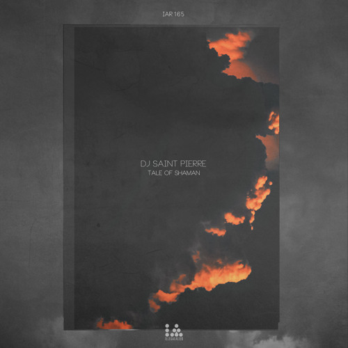 IAR165 - DJ Saint Pierre - Tale of Shaman