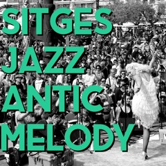 Sitges Jazz Antic MELODY