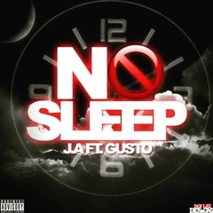 J.A. Ft. Gusto - No Sleep (Produced by illwillbeatz)