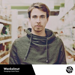 Wankelmut - Kroongetuige Festival Podcast