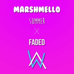 Marshmello X Alan Walker - Faded Summer [MASHUP]