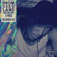 E RAZE Recorded Live @ Promised Land