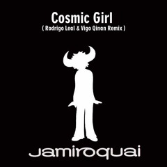 Jamiroquai - Cosmic Girl ( Rodrigo Leal & Vigo Qinan Remix )