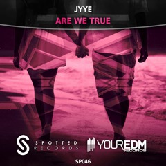 Jyye - Are We True