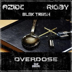 Azide & Sevim - Overdose Ft. Blak Trash