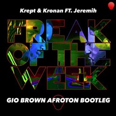 Freak Of The Week (Gio Brown Afroton Bootleg)