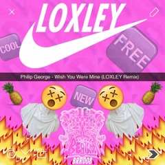 Philip George - Wish You Were Mine (Loxley Remix)