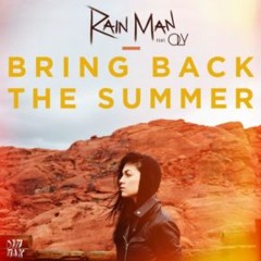 Rain Man Feat. Oly - Bring Back The Summer