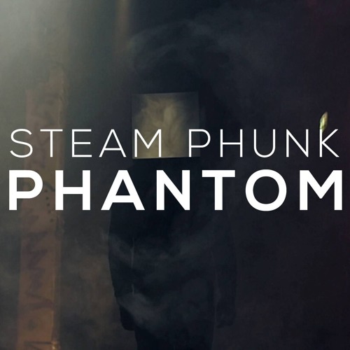 Steam Phunk - Phantom | Instagram: @steamphunkmusic