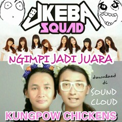 Kungpow Chickens feat Ukeba Squad - Ngimpi Jadi Juara (remake)