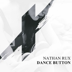 Nathan Rux - Dance Button (Original Mix)[FREE DOWNLOAD]