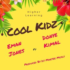 Cool Kidz Feat. Donye Kimal(Prod. By DJ Martee Mcfly) Clean