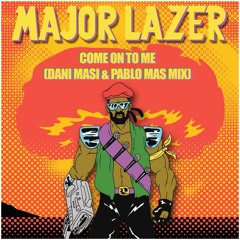 Major Lazer ft. Sean Paul - Come On To Me (Dani Masi & Pablo Mas Tribal Edit) FREE DOWNLOAD