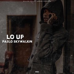 Pablo Skywalkin -  Lo Up