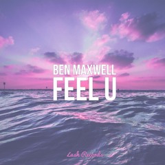 Ben Maxwell - Feel U