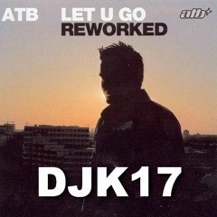 Above & Beyond Vs Kyau & Albert & Arty Vs ATB-Anphonic Let U Go(Myon & Shane 54 Mashup)[DJK17 Edit]