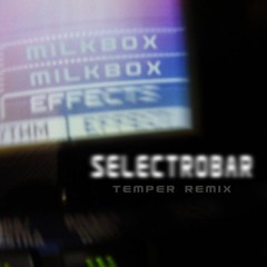 Selectrobar (Temper Remix)