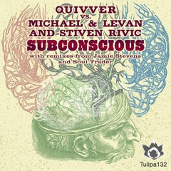 Quivver vs. Michael & Levan And Stiven Rivic - Subconscious