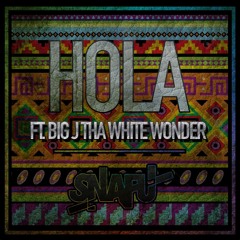 Hola (ft. Big J tha White Wonder)