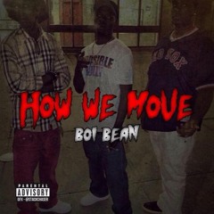 Boi Bean - How We Move