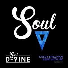 Casey Spillman - Here With Me (Original Mix) [Soul D - Vine] FREE DOWNLOAD