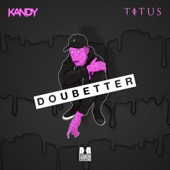 KANDY & TITUS - DOUBETTER