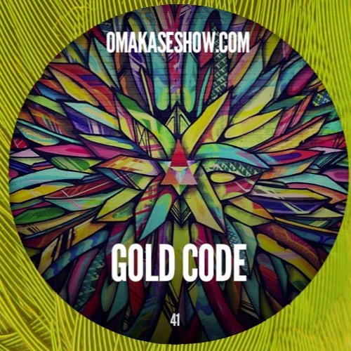 OMAKASE Mixshow #41, GOLD CODE