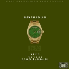 Wrist (feat. C.Truth & Aphro Lou)