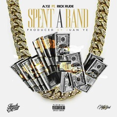 Spent A Band ft. Rick Rude (prod. by Juan Ye)