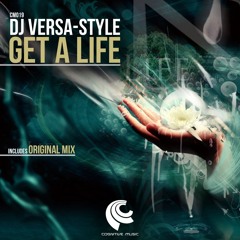 DJ Versa-Style - Get A Life (Original Mix) "Out now on Beatport"