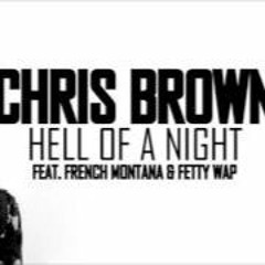 Hell Of A Night Ft French Montana & Fetty Wap