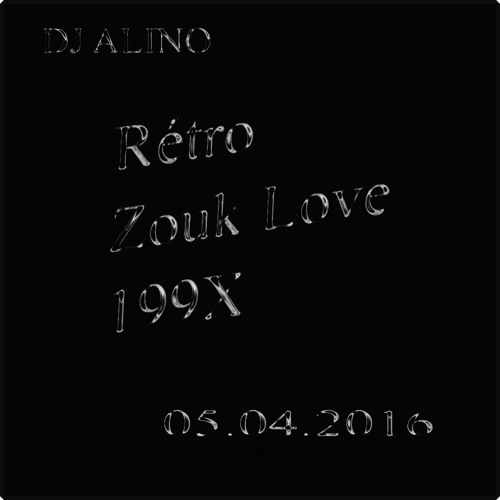 Rétro Zouk 2000 - DJ ALINO 05.04.2016