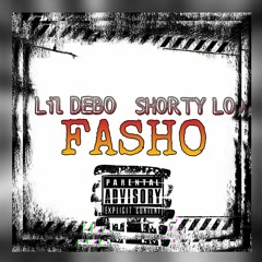 Lil Debo ft. Shorty Lo - FASHO