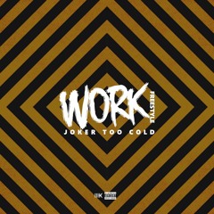 Joker Too Cold - Work (Freestyle)