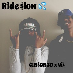 CIN$OR3D x Vi$-Ride Slow prod. by Bei Unik