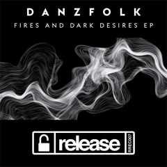 Danzfolk - Fires & Dark Desires