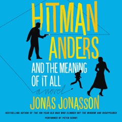 HITMAN ANDERS AND THE MEANING OF IT ALL by Jonas Jonasson