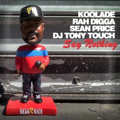 Koolade - "Say Nothing" feat. Rah Digga, Sean Price, Tony Touch