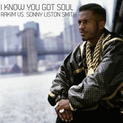 I Know You Got Soul - Eric B. & Rakim (Sonny Liston Smith Remix)