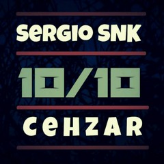 10/10 Cehzar ft Sergio SNK