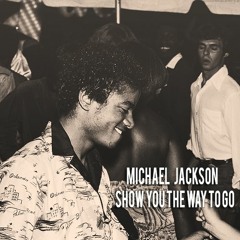 Michael Jackson - Show You The Way To Go (SpeedUp Mix Version)