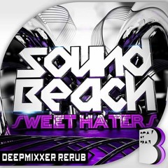 Sound Beach - SweetHaters - DeepMixxer ReRubb (free download in $$$ Link)